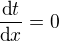 $\frac{\text dt}{\text dx}=0$