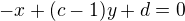 $-x+(c-1)y+d=0$