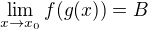 $\lim_{x\to x_0}f(g(x))=B$