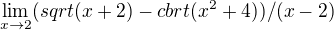 $\lim_{x\to2} (sqrt(x+2)-cbrt(x^2 +4))/(x-2)$
