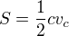 $S = \frac{1}{2} c v_c$