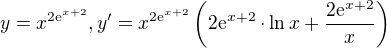 $ y = x^{2 {\rm e}^{x+2}}, y' = x^{2 {\rm e}^{x+2}} \left( 2 {\rm e}^{x+2} \cdot \ln x + \frac{2 {\rm e}^{x+2}}{x} \right)$