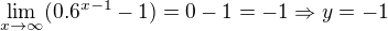 $\lim_{x\to\infty }(0.6^{x-1}-1)=0-1=-1\Rightarrow y=-1$