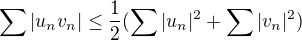$\sum |u_n v_n|\leq \frac{1}{2}(\sum|u_n|^2+\sum|v_n|^2)$