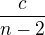 $\frac{c}{n-2}$