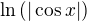 $\ln\(|\cos{x}|\)$