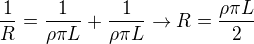 $\frac{1}{R}=\frac{1}{\rho\pi L}+\frac{1}{\rho\pi L}\rightarrow R=\frac{\rho\pi L}{2}$
