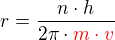$r= \frac{n\cdot h}{2\pi\cdot\color{red}m\cdot v}$