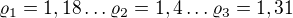 kopírovat do textarea $\varrho _{1}=1,18\ldots \varrho _{2}=1,4\ldots \varrho _{3}=1,31$