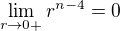 $\lim_{r\to 0+}r^{n-4} = 0$