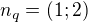 $n_q=(1;2)$