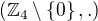 $(\mathbb{Z}_4 \setminus \{0\},.)$