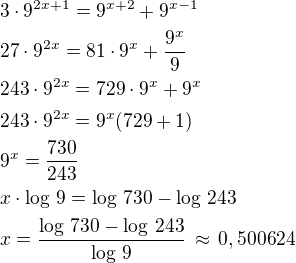 $3\cdot 9^{2x+1}=9^{x+2}+9^{x-1}\nl27\cdot 9^{2x}=81\cdot 9^{x}+\frac{9^x}{9}\nl243\cdot 9^{2x}=729\cdot 9^x+9^x\nl243\cdot 9^{2x}=9^x(729+1)\nl9^x=\frac{730}{243}\nlx\cdot\log\,9=\log\,730-\log\,243\nlx=\frac{\log\,730-\log\,243}{\log\,9}\,\approx\,0,500624$