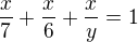 kopírovat do textarea $\frac{x}{7}+\frac{x}{6}+\frac{x}{y}=1$