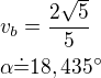 $v_b=\frac{2\sqrt5}{5}\nl\alpha\dot=18,435^\circ$