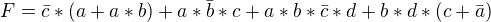 $F=\bar{c}*(a+a*b)+a*\bar{b}*c+a*b*\bar{c}*d+b*d*(c+\bar{a})$