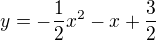 $y=-\frac{1}{2}x^{2}-x+\frac{3}{2}$