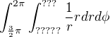 $\int_{\frac 32 \pi}^{2\pi}\int_{?????}^{???}\frac1{r}r d r d\phi$