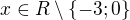 $x\in R\setminus \{-3; 0\}$