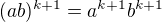 $(ab)^{k+1}=a^{k+1}b^{k+1}$