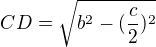 kopírovat do textarea $CD = \sqrt{b^{2} - (\frac{c}{2})^{2}}$