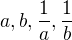 $a, b, \frac1a, \frac1b$