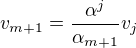 $v_{m+1}=\frac{\alpha^j}{\alpha_{m+1}}v_j$