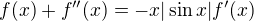 $f(x)+f''(x)=-x|\sin x|f'(x)$