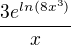 $\frac{3e^{ln(8x^3)}}{x}$