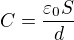 $C = {\varepsilon_0 S \over d}$