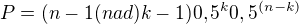 $P = (n-1 (nad) k-1) 0,5^{k} 0,5^{(n-k)}$