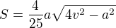 $S=\frac{4}{25}a\sqrt{4v^{2}-a^{2}}$