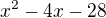 kopírovat do textarea $x^{2}-4x-28$