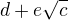 $d+e\sqrt{c}$