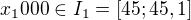 $x_1000 \in I_1=[45; 45,1]$