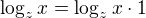 $\log_{z}x=\log_{z}x\cdot 1$