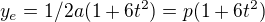$y_e=1/2a(1+6t^2)=p(1+6t^2)$
