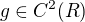 $g\in C^{2}(R)$