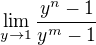 $\lim_{y\to1}\frac{y^n-1}{y^m-1}$