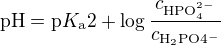 $\mathrm{pH}=\mathrm{p}K_{\mathrm{a}}2 + \log \frac{c_{\mathrm{HPO_4^{2-}}}}{c_{\mathrm{H_2PO4^-}}}$