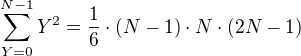 $\sum_{Y=0}^{N-1}Y^2=\frac16\cdot(N-1)\cdot N \cdot(2 N-1)$