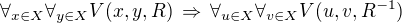$\forall_{x\in X}\forall_{y\in X}V(x,y,R) \, \Rightarrow \, \forall_{u\in X}\forall_{v\in X}V(u,v,R^{-1}) $