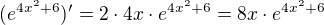 $(e^{4x^2+6})^\prime=2\cdot 4x\cdot e^{4x^2+6}=8x\cdot e^{4x^2+6}$