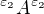 $^{\varepsilon _{2}}A^{\varepsilon _{2}}$