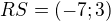 $RS=(-7;3)$