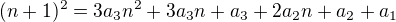 $(n+1)^2=3a_3n^2+3a_3n+a_3+2a_2n+a_2+a_1$