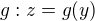 $g: z = g(y)$