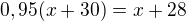 $0,95(x+30)=x+28$