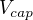 $V_{cap}$
