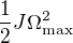 $\frac12J\Omega ^2_{\text{max}}$